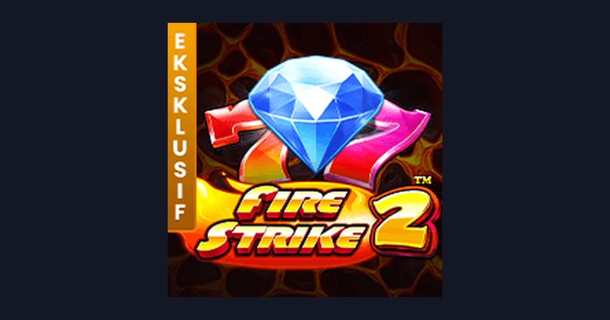 Raih Kemenangan Mudah dengan Fire Strike 2, Slot Gacor Gampang Menang